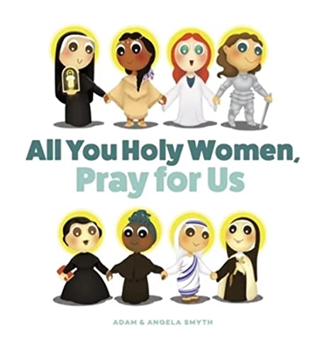 Stock image for All You Holy Women, Pray for Us for sale by SecondSale
