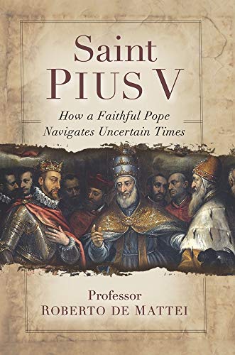 Beispielbild fr Saint Pius V: The Legendary Pope Who Excommunicated Queen Elizabeth I, Standardized the Mass, and Defeated the Ottoman Empire zum Verkauf von WorldofBooks