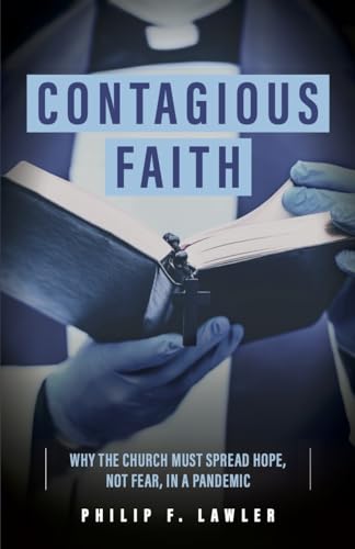 Stock image for Contagious Faith: Why the Church Must Spread Hope, Not Fear in a Pandemic for sale by Reliant Bookstore
