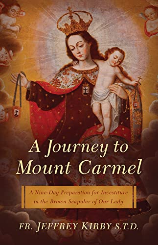 Stock image for Journey to Mount Carmel : A Nine-day Preparation for Investiture in the Brown Scapular of Our Lady for sale by GreatBookPrices