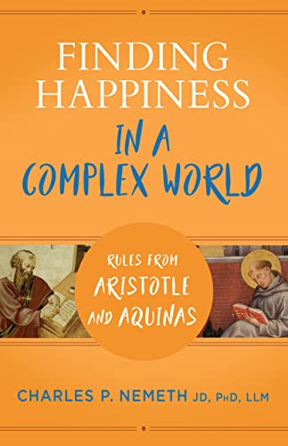 9781644136720: Living in Happiness in a Complex World: Rules from Aristotle and Aquinas