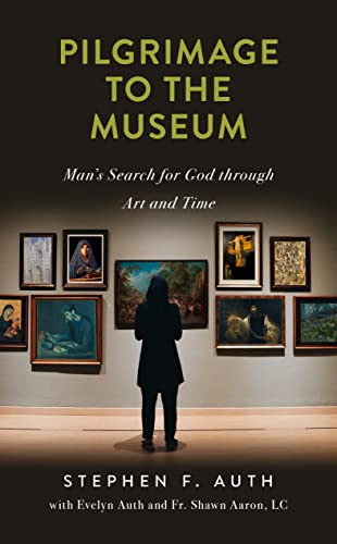 

Pilgrimage to the Museum: Man's Search for God Through Art and Time