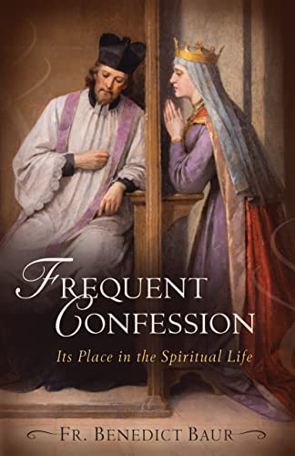 Stock image for Frequent Confession : Its Place in the Spiritual Life for sale by GreatBookPrices