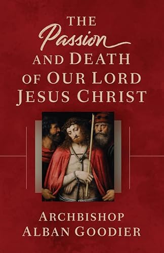 Stock image for The Passion and Death of Our Lord Jesus Christ for sale by GF Books, Inc.