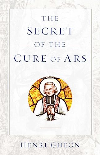 Beispielbild fr The Secret of the Cure d'Ars zum Verkauf von ThriftBooks-Dallas