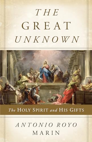 Beispielbild fr The Great Unknown: The Holy Spirit and His Gifts [Paperback] Antonio Royo Marin zum Verkauf von Lakeside Books