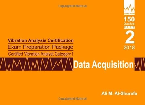 9781644150092: Vibration Analysis Certification Exam Preparation Package Certified Vibration Analyst Category I: Data Acquisition: ISO 18436-2 CVA Level 1: Part 2 ... I Certification Practice Tests Prep Series)