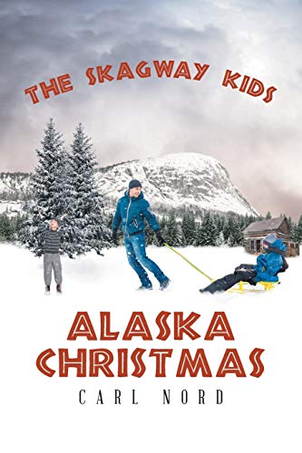 Stock image for The Skagway Kids: Alaska Christmas for sale by ThriftBooks-Atlanta