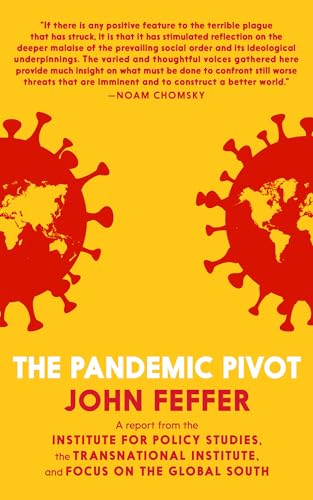 9781644210932: The Pandemic Pivot: A Report from the Institute for Policy Studies, the Transnational Institute, and Focus on the Global South