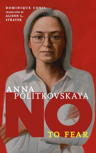 9781644211304: Anna Politkovskaya: No to Fear (They Said No)