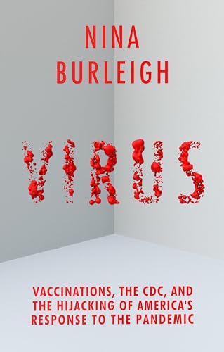 Beispielbild fr Virus : Vaccinations, the CDC, and the Hijacking of America's Response to the Pandemic zum Verkauf von Better World Books