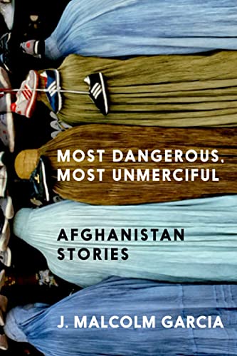 9781644212035: Most Dangerous, Most Unmerciful: Stories from Afghanistan
