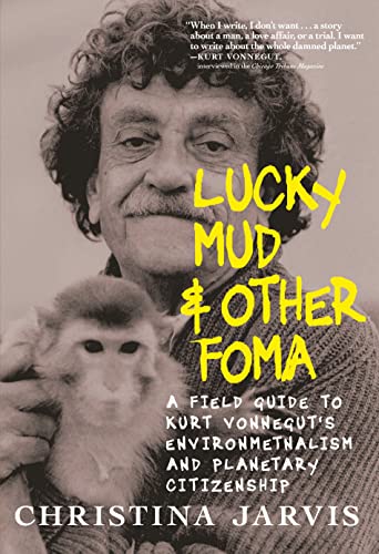 9781644212257: Lucky Mud & Other Foma: A Field Guide to Kurt Vonnegut's Environmentalism and Planetary Citizenship