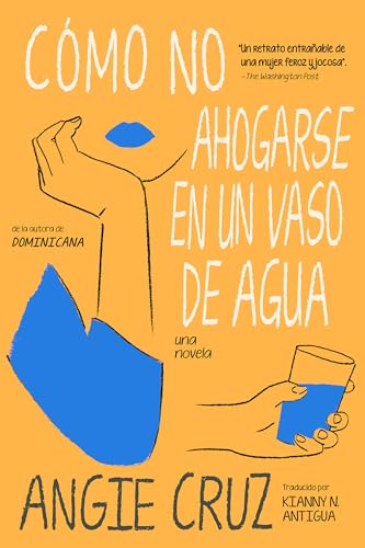 Stock image for C=mo no ahogarse en un vaso de agua (Spanish Edition) [Paperback] Cruz, Angie and ANTIGUA, KIANNY N. for sale by Lakeside Books