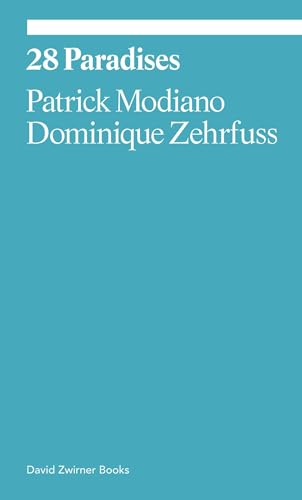 Stock image for 28 Paradises: Patrick Modiano and Dominique Zehrfuss (Ekphrasis) for sale by WorldofBooks