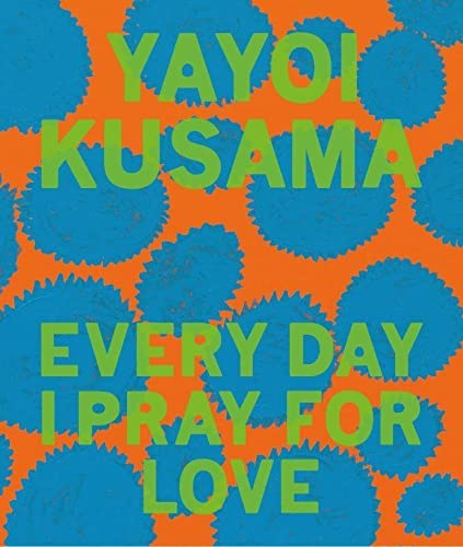 Beispielbild fr Yayoi Kusama: Every Day I Pray for Love zum Verkauf von BookScene