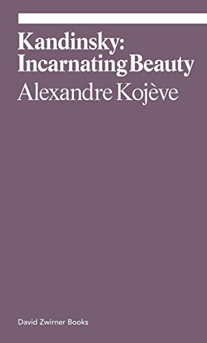 Stock image for Kandinsky: Incarnating Beauty for sale by Better World Books