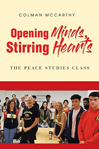 Stock image for Opening Minds, Stirring Hearts : The Peace Studies Class for sale by Better World Books