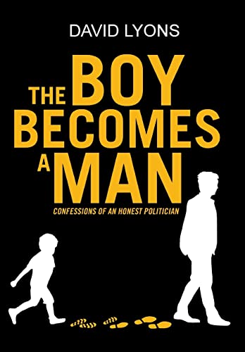 Stock image for The Boy Becomes a Man: Confessions of an Honest Politician for sale by PlumCircle