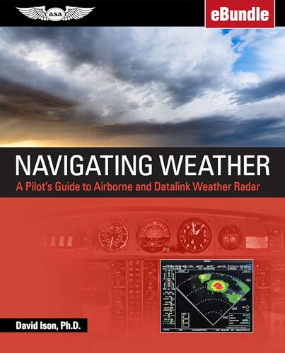 Stock image for Navigating Weather: A Pilot's Guide to Airborne and Datalink Weather Radar (eBundle) for sale by Books Unplugged