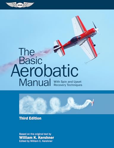 Beispielbild fr The Basic Aerobatic Manual With Spin and Upset Recovery Techniques zum Verkauf von Lakeside Books