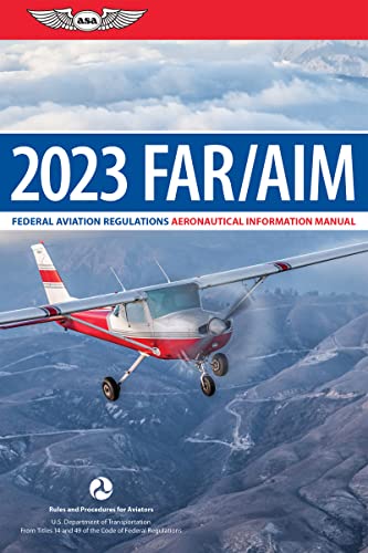 Stock image for FAR/AIM 2023: Federal Aviation Regulations/Aeronautical Information Manual (ASA FAR/AIM Series) for sale by Indiana Book Company