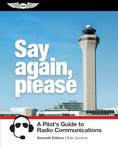 9781644252932: Say Again, Please: A Pilot's Guide to Radio Communications
