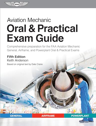 9781644253625: Aviation Mechanic Oral & Practical Exam Guide: Comprehensive preparation for the FAA Aviation Mechanic General, Airframe, and Powerplant Oral & Practical Exams (Oral Exam Guide Series)