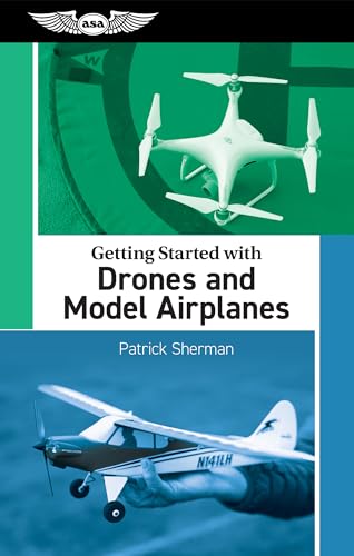 Imagen de archivo de Getting Started With Drones and Model Airplanes a la venta por Blackwell's