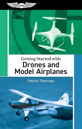 Stock image for Getting Started With Drones and Model Airplanes for sale by Blackwell's