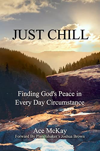 Beispielbild fr Just Chill: Finding God's Peace in Every Day Circumstance zum Verkauf von SecondSale