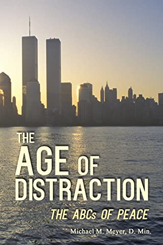 Imagen de archivo de The Age of Distraction: The ABCs of Peace a la venta por Books From California