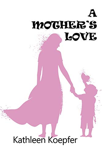 9781644268018: A Mother's Love