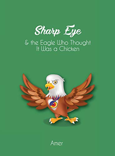 Beispielbild fr Sharp Eye & The Eagle Who Thought It Was A Chicken zum Verkauf von Books From California