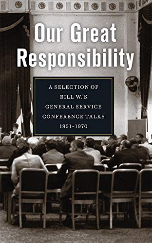 Beispielbild fr Our Great Responsibility: A Selection of Bill W.  s General Service Conference Talks, 1951 "1970 zum Verkauf von ThriftBooks-Atlanta