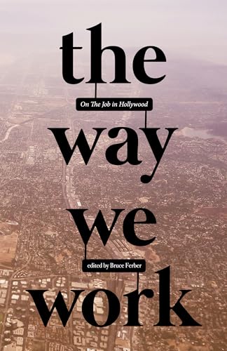 

The Way We Work: On The Job in Hollywood
