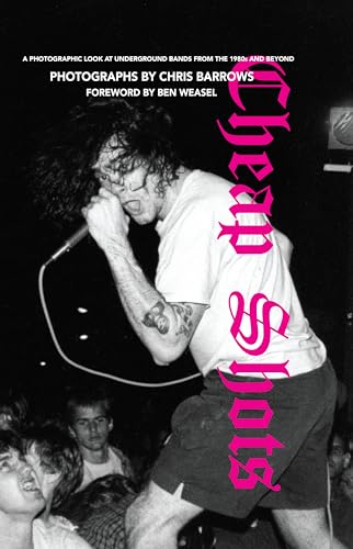 Beispielbild fr Cheap Shots : A Photographic Look at Underground Bands Through the 80s and Beyond zum Verkauf von Better World Books