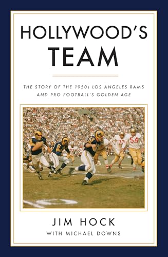 Stock image for Hollywood's Team: The Story of the 1950s Los Angeles Rams and Pro Football's Golden Age for sale by Irish Booksellers
