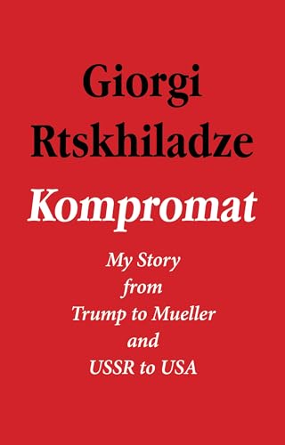 9781644281031: Kompromat: My Story from Trump to Mueller and USSR to USA