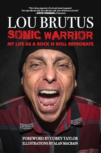 Stock image for Sonic Warrior: My Life As a Rock N Roll Reprobate (Tales of Sex, Drugs, and Vomiting at Inopportune Moments) for sale by Revaluation Books