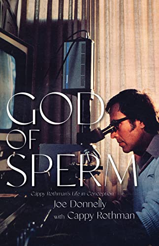 Imagen de archivo de God of Sperm: Cappy Rothman  s Life in Conception a la venta por BooksRun