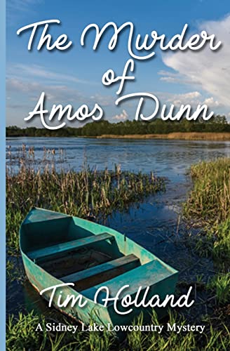 Stock image for The Murder of Amos Dunn: A Sidney Lake Lowcountry Mystery for sale by GreatBookPrices