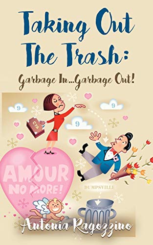 Beispielbild fr Taking Out The Trash: Garbage In.Garbage Out zum Verkauf von Irish Booksellers