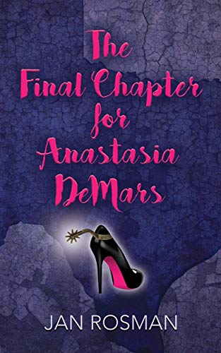9781644383650: THE FINAL CHAPTER FOR ANASTASIA DeMARS