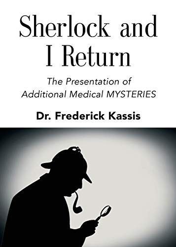 Stock image for Sherlock and I Return: The Presentation of Additional Medical Mysteries for sale by ThriftBooks-Dallas