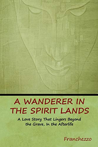 Stock image for A Wanderer in the Spirit Lands for sale by Lucky's Textbooks