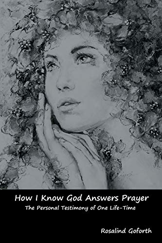 Stock image for How I Know God Answers Prayer: The Personal Testimony of One Life-Time for sale by Chiron Media