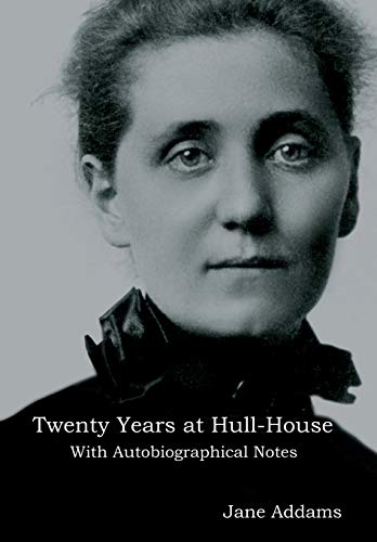Stock image for TWENTY YEARS AT HULL-HOUSE WITH AUTOBIOGRAPHICAL NOTES 20 for sale by WONDERFUL BOOKS BY MAIL