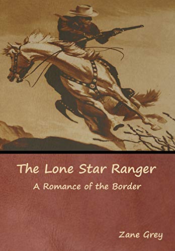 9781644392300: The Lone Star Ranger: A Romance of the Border