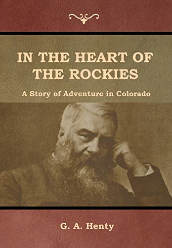 Beispielbild fr In the Heart of the Rockies: A Story of Adventure in Colorado zum Verkauf von Lucky's Textbooks